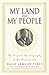 My Land and My People: The Original Autobiography of His Holiness the Dalai Lama of Tibet by The Dalai Lama