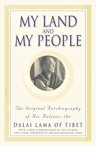 My Land and My People: The Original Autobiography of His Holiness the Dalai Lama of Tibet by The Dalai Lama