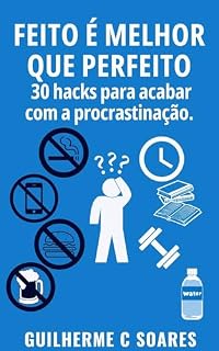 Livro Feito é melhor que perfeito: 30 Hacks para acabar com a procrastinação.