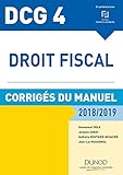 DCG 4 - Droit fiscal 2018/2019 - Corrigés du manuel (2018-2019) (Expert Sup) (French Edition) by 