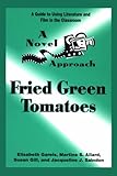 A Novel Approach : Fried Green Tomatoes, Gareis, Elisabeth and Allard, Martine S., 047208495X