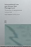 International Law and Ocean Management (Routledge Advances in Maritime Research) by Lawrence Juda