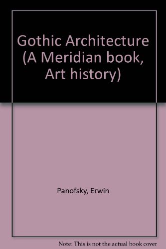 Gothic Architecture (A Meridian book, Art history) 0452005817 Book Cover