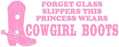 Forget Glass Slippers This Princess Wears Cowgirl Boots (8-3/4" x 3-1/2") Pink Die Cut Decal Sticker for Windows, Cars, Trucks, Laptops, Etc.