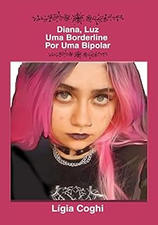 Livro DIANA LUZ, Uma Borderline Por Uma Bipolar