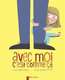 Avec moi, c'est comme ça