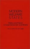 Model Welfare States : Politics and Policies in Social Democratic Scandanavia, Einhorn, Eric S. and Logue, John, 0275924505