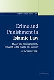 Image de Crime and Punishment in Islamic Law: Theory and Practice from the Sixteenth to the Twenty-First Century (Themes in Islamic Law)