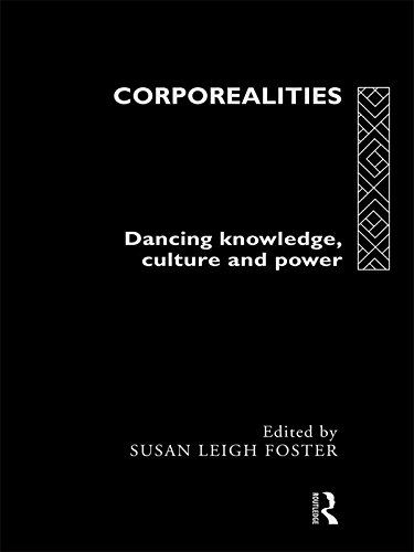 Corporealities: Dancing Knowledge, Culture and Power