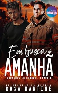 Livro EM BUSCA DO AMANHÃ - Série Corações em Chamas - Livro 1
