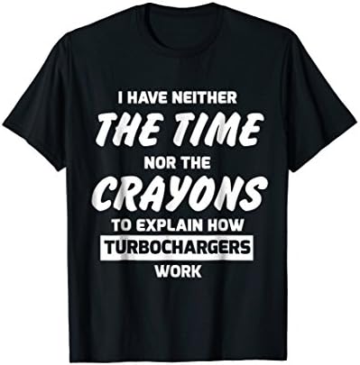 Funny Racing ShirtsTurbochargers - Petrolhead car addict T-Shirt