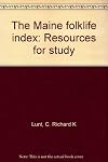 The Maine folklife index: Resources for study