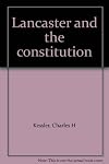 Lancaster and the constitution