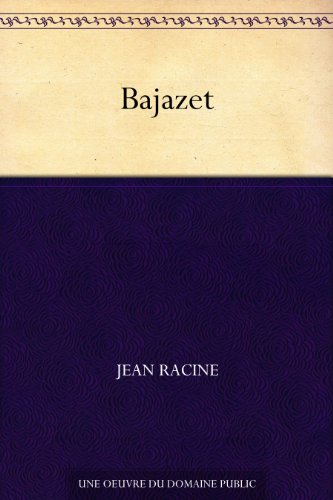 Bajazet (French Edition)