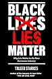Black Lies Matter: Why Lies Matter to the Race Grievance Industry