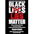 Black Lies Matter: Why Lies Matter to the Race Grievance Industry