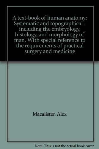 Best! A text-book of human anatomy: Systematic and topographical ; including the embryology, histology, an [K.I.N.D.L.E]