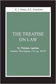 Treatise On Law The Summa Theologiae I Ii Qq 90 97 Notre Dame Studies In Law And Contemporary Issues Aquinas St Thomas Henle S J R J 9780268018801 Amazon Com Books