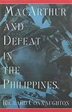 Front cover for the book MacArthur and Defeat in the Philippines by Richard Connaughton