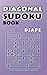 Diagonal Sudoku book: 200 Diagonal Sudoku X Puzzles (Volume 1) by Djape