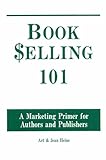 Image de Book Selling 101: A Marketing Primer for Authors and Publishers
