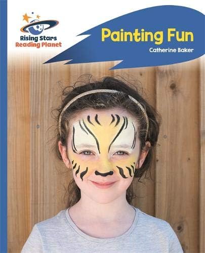 Reading Planet - Painting Fun - Blue: Rocket Phonics (Rising Stars Reading Planet)