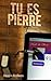 Tu es Pierre (French Edition) by RoseLys DesDunes