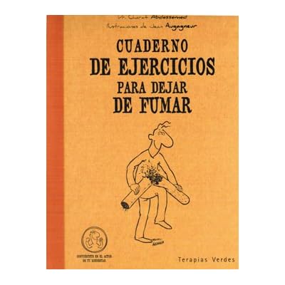 Cuaderno De Ejercicios Para Dejar De Fumar (Terapias Cuadernos ejercicios) Cuaderno De Ejercicios Para Dejar De Fumar (Terapias Cuadernos ejercicios)