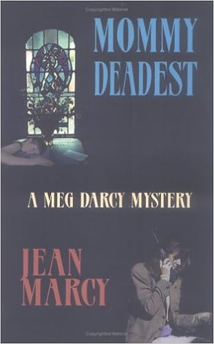 Mommy Deadest (Meg Darcy Mysteries), by Jean Marcy Mommy Deadest (Meg Darcy Mysteries), by Jean Marcy