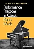 Performance Practices in Classic Piano Music: Their Principles and Applications by 