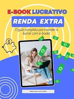 Livro Ebook Lucrativo: O guia completo para ter uma renda extra com vendas de ebooks