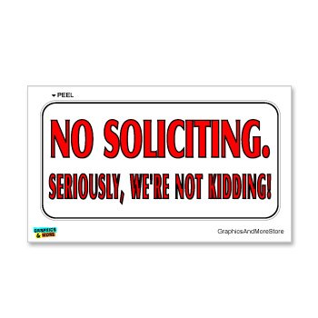 No Soliciting Seriously We're Not Kidding - Business Sign - Window Wall Sticker