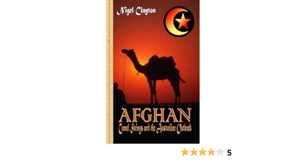 Afghan Camel Strings And The Australian Outback Clayton Nigel Brian James 9780980498738 Amazon Com Books Afghan Camel Strings And The Australian Outback Clayton Nigel Brian James 9780980498738 Amazon Com Books