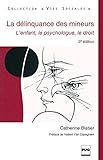 La Délinquance des mineurs: L'enfant, le psychologue, le droit - 3e édition (Vies sociales) (French Edition) by