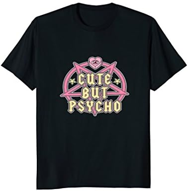 Cute but Psyco Shirt
