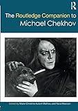 The Routledge Companion to Michael Chekhov by 