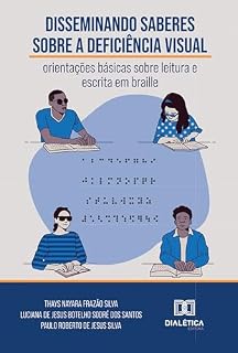 Livro Disseminando saberes sobre a deficiência visual: orientações básicas sobre leitura e escrita em braile
