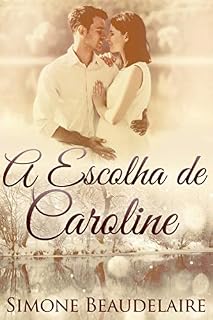 Livro A Escolha de Caroline: Um Romance Tabu Entre Professora e Aluno