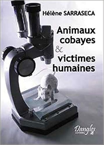 Amazon Fr Animaux Cobayes Et Victimes Humaines Sarraseca Helene Livres