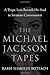 The Michael Jackson Tapes: A Tragic Icon Reveals His Soul in Intimate Conversation