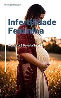 Livro Infertilidade Feminina; O Que Você Deveria Saber