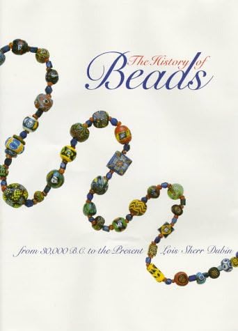 The Worldwide History of Beads (Hardback) /anglais: DUBIN LOIS