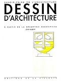Cours de dessin d'architecture : A partir de la géométrie descriptive, à l'usage des élèves de by