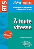 BTS Français A toute vitesse : Fiches de culture générale et expression by