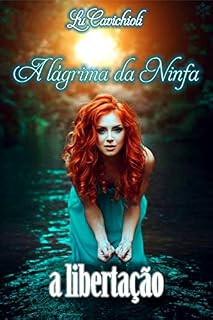 Livro A Lagrima da Ninfa: a libertação