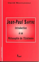 Jean-Paul Sartre, introduction à sa philosophie de l'existence