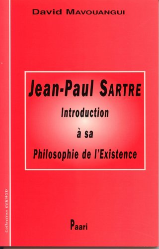 Jean-Paul Sartre, introduction à sa philosophie de l'existence