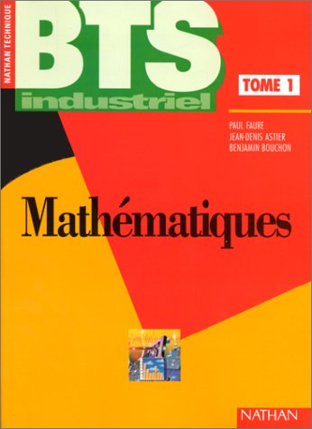 Mathématiques, BTS industriel, tome 1. Livre de l'élève by (Paperback)