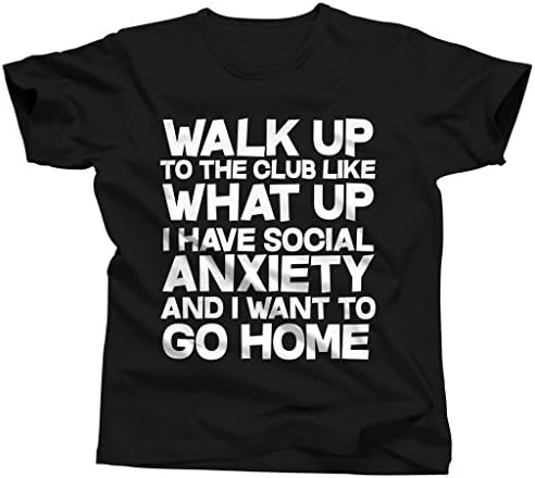 Kim Fit Fab Men's Walk Up To The Club Like What Up I Have Social Anxiety Medium Black