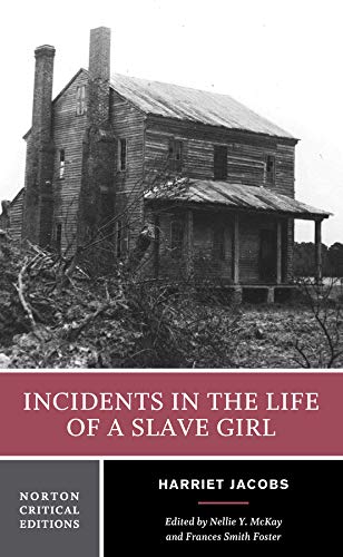 Incidents in the Life of a Slave Girl (Norton Critical Editions) by Harriet Jacobs